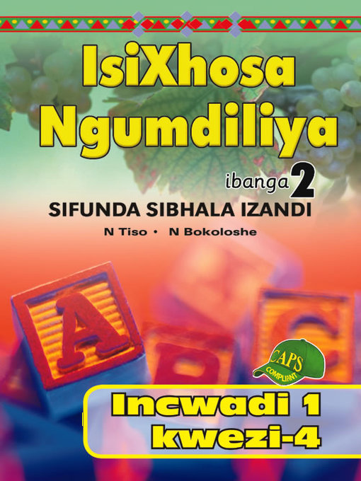Title details for Isixhosa Ngumdiliya Phonics Gr 2 Bk 1 by N. Bokoloshe - Available